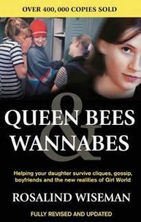 Queen Bees And Wannabes Helping your daughter survive cliques, gossip 
