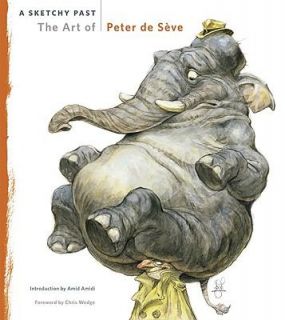 Sketchy Past The Art of Peter de SèVe by Peter de Sève 2010 