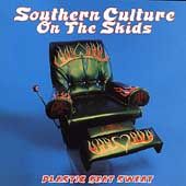 Plastic Seat Sweat by Southern Culture on the Skids CD, Mar 2003, DGC 