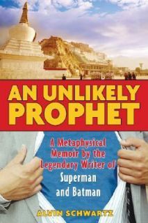 An Unlikely Prophet A Metaphysical Memoir by the Legendary Writer of 