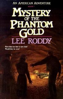 Mystery of the Phantom Gold Bk. 7 by Lee Roddy 1991, Paperback