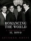 Romancing the World  A Biography of il Divo by Allegra Rossi (2006 