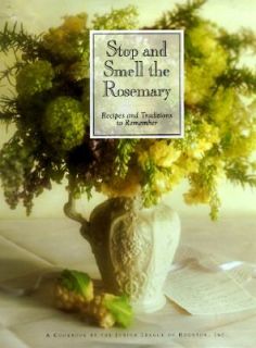 Stop and Smell the Rosemary Recipes and Traditions to Remember by 