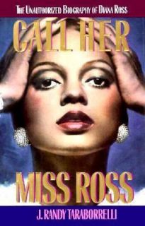   Her Miss Ross The Unauthorized Biography of Diana Ross by J. Randy