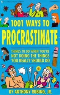 1001 Ways to Procrastinate by Anthony Rubino 1994, Paperback