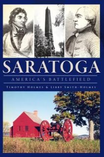 History of the Saratoga Battlefield by Timothy Holmes 2012 