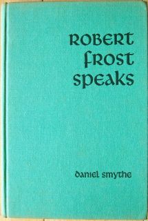   Frost Speaks Conversations Recorded by Daniel Smythe 1st HC (1964