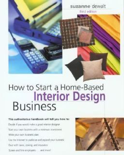 How to Start a Home Based Interior Design Business by Suzanne DeWalt 