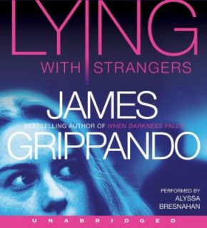 Lying with Strangers by James Grippando 2007, CD, Unabridged
