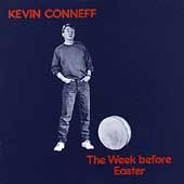 Kevin Conneff   Week Before Easter (1993