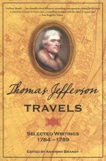 Thomas Jefferson Travels Selected Writings, 1784 1789 2007, Paperback 