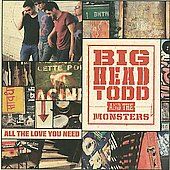 All the Love You Need CD DVD by Big Head Todd the Monsters CD, Jun 
