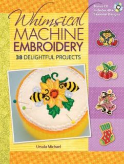 Whimsical Machine Embroidery by Ursula Michael 2008, Paperback