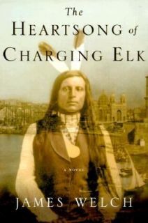   of Charging Elk A Novel by James Welch 2000, Hardcover