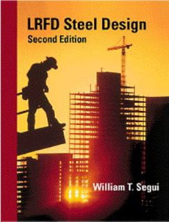 LRFD Steel Design by William T. Segui 1998, Hardcover