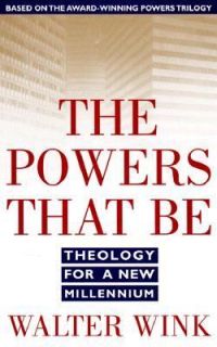 The Powers That Be by Walter Wink (1999,