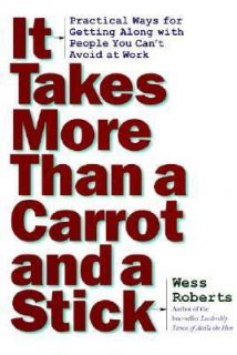 It Takes More Than a Carrot and a Stick  Practical Ways for Getting 