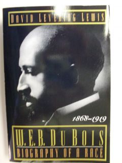 Dubois Biography of a Race, 1868 1919 by David Lewis
