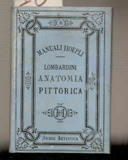 Achille Lombardini Manuale di anatomia pittorica Hoepli 1886