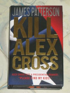 KILL ALEX CROSS by James Patterson FIRST EDITION 2011 Hardcover