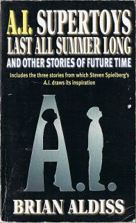 Supertoys Last All Summer Long Brian Aldiss Sci Fi Stories Inc 3 