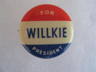 Campaign Pin Pinback Button Political Badge Willkie for President 7 8 