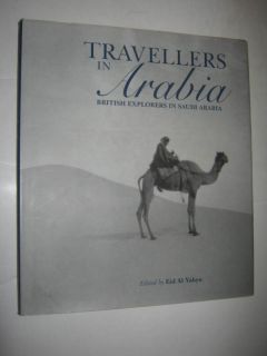 Travellers in Arabia British Explorers Al Yahya Fine HC 0955219310 