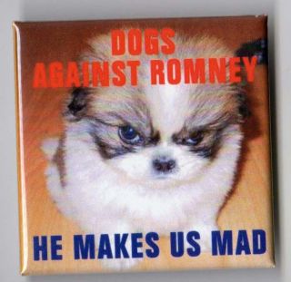 Anti Mitt Romney campaign button pin 2012 Dogs 2 Barack Obama