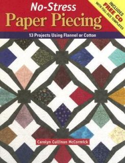 No Stress Paper Piecing 13 Projects Using Flannel or Cotton by Carolyn 