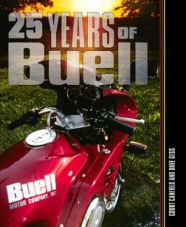 25 Years of Buell Buell Motor Company Inc by Court Canfield and Dave 