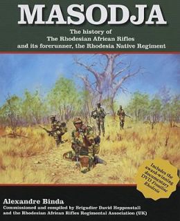 Masodja The History of the Rhodesian African Rifles and its Forerunner 
