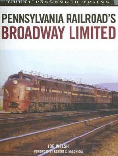 Pennsylvania Railroads Broadway Limited by Joe Welsh 2006, Hardcover 