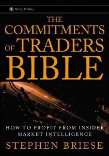 The Commitments of Traders Bible How to Profit from Insider Market 