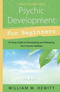 Psychic Development for Beginners An Easy Guide to Developing and 