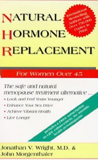 Natural Hormone Replacement For Women over 45 by John Morgenthaler and 