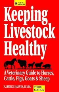 Keeping Livestock Healthy A Veterinary Guide to Horses, Cattle, Pigs 