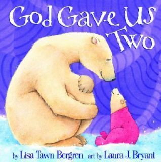 God Gave Us Two by Lisa T. Bergren 2001, Hardcover