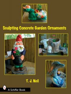 Making Concrete Garden Ornaments by T. J. Neil 2008, Paperback