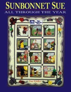 Sunbonnet Sue All Through the Year by Sue Linker 1994, Hardcover 