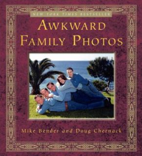 Awkward Family Photos by Doug Chernack and Mike Bender 2010, Paperback 