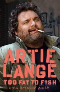 Too Fat to Fish by Artie Lange and Anthony Bozza 2008, Hardcover 