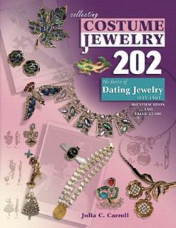 Collecting Costume Jewelry 202 The Basics of Dating Jewelry, 1935 1980 