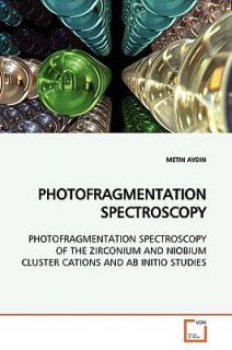 Photofragmentation Spectroscopy by Metin Aydin 2009, Paperback