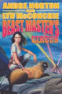 Beast Masters Circus by Andre Alice Norton and Lyn McConchie 2004 
