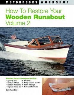 How to Restore Your Wooden Runabout Vol. 2 Runabout Restoration Beyond 