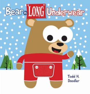 Bear in Long Underwear by Todd H. Doodler and Todd Goldman 2011 
