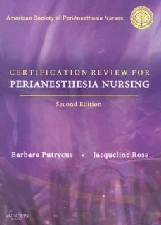 Certification Review for PeriAnesthesia Nursing by Jacqueline Ross 