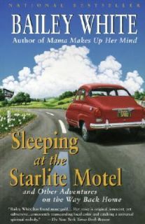 Sleeping at the Starlite Motel And Other Adventures on the Way Back 