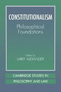 Constitutionalism Philosophical Foundations 2001, Paperback