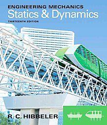 Engineering Mechanics Statics and Dynamics by R.C. Hibbeler 2012 